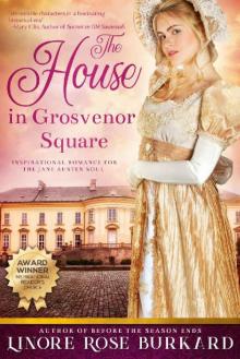 The House in Grosvenor Square: A Novel of Regency England (The Regency Trilogy Book 2)