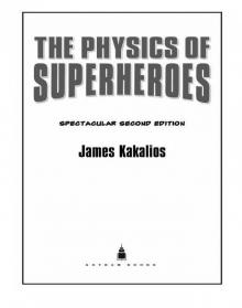 The Physics of Superheroes: Spectacular Second Edition