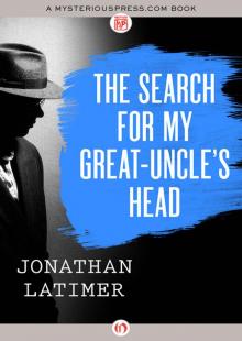 The Search for My Great-Uncle’s Head