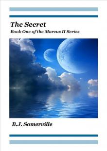 The Secret - Book One of the Marcus II Series