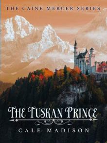 The Tuskan Prince (The Caine Mercer Series Book 2)