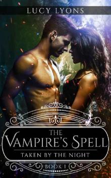 The Vampire's Spell - Taken by The Night: Book 1