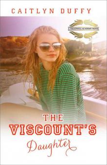 The Viscount's Daughter - [A Treadwell Academy - 03]