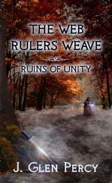 The Web Rulers Weave: Ruins of Unity