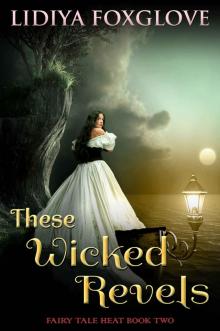 These Wicked Revels (Fairy Tale Heat Book 2)