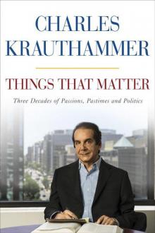 Things That Matter: Three Decades of Passions, Pastimes and Politics