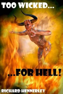 Too wicked for...Hell!