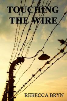 Touching the Wire