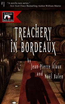 Treachery in Bordeaux (The Winemaker Detective Series)