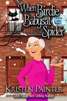 When Birdie Babysat Spider: A Jayne Frost Short