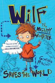 Wilf the Mighty Worrier--Saves the World