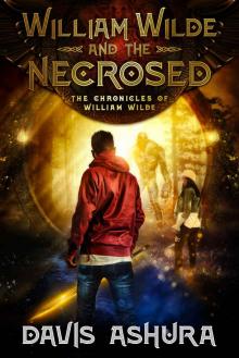 William Wilde and the Necrosed (The Chronicles of William Wilde)