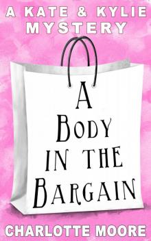 A Body in the Bargain: A Kate & Kylie Mystery