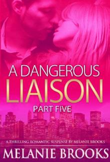 A Dangerous Liaison Part Five