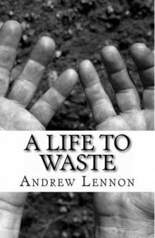 A Life To Waste