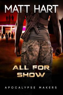 All for Show (Apocalypse Makers Book 3)