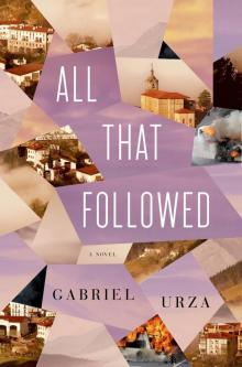 All That Followed: A Novel