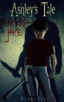 Ashley's Tale: Making Jake