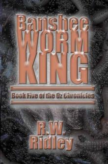 Banshee Worm King: Book Five of the Oz Chronicles