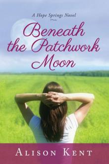 Beneath the Patchwork Moon (A Hope Springs Novel)