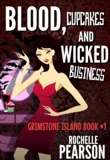 Blood, Cupcakes and Wicked Business (Grimstone Island)