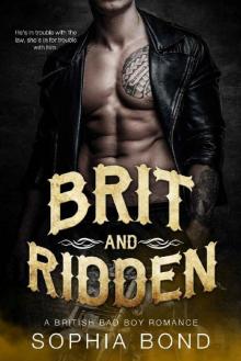 Brit and Ridden_A British Bad Boy Romance Novella