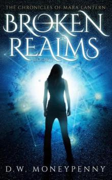 Broken Realms (The Chronicles of Mara Lantern, Book 1)