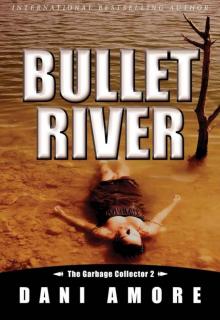 Bullet River (The Garbage Collector 2)