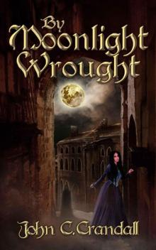 By Moonlight Wrought (Bt Moonlight Wrought)