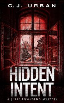 C.J. Urban - Julie Townsend 01 - Hidden Intent