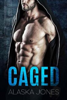 Caged: An Alpha Protector Romance