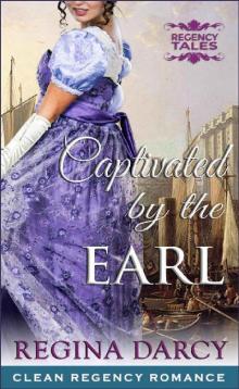 Captivated by the Earl (Regency Romance) (Regency Tales Book 5)