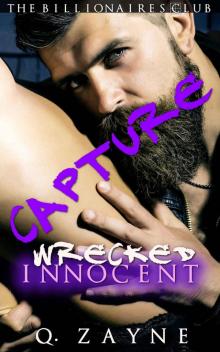 CAPTURE — Wrecked Innocent (The Billionaires Club Book 5)