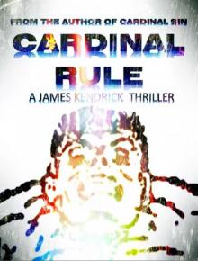 Cardinal Rule: A James Kendrick Thriller