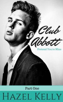 Club Abbott: Pretend You're Mine (Club Abbott Series #1)