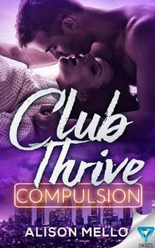 Club Thrive: Compulsion (The Club Thrive Series Book 1)