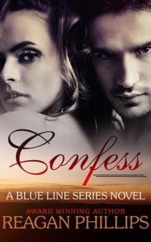 Confess (The Blue Line Series Book 1)