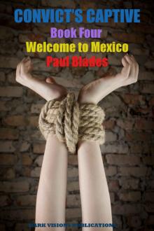 Convict's Captive Book 4: Welcome to Mexico