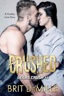 Crushed: A Hockey Love Story (Vegas Crush Book 1)