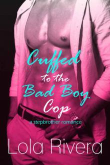 Cuffed to the Bad Boy Cop: A Stepbrother Romance