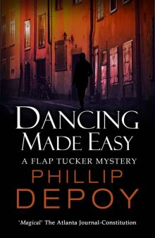 Dancing Made Easy (A Flap Tucker Mystery Book 4)