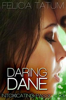 Daring Dane (Intoxicating Passion #3)