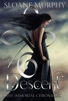 Descent (The Immortal Chronicles Book 1)