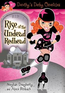 Dorothy’s Derby Chronicles: Rise of the Undead Redhead