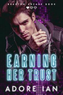 Earning Her Trust: Braxton Arcade Book One