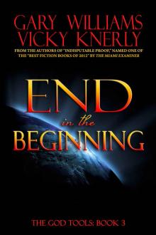 End in the Beginning (The God Tools Book 3)