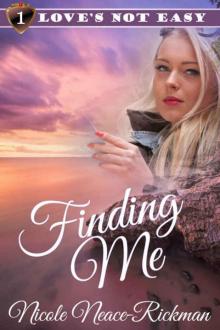 Finding Me (Love's Not Easy Series Book 1)