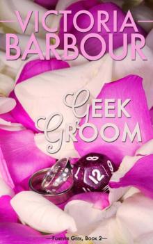 Geek Groom (Forever Geek Trilogy #2)