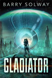 Gladiator (Gauntlet Prime Book 1)