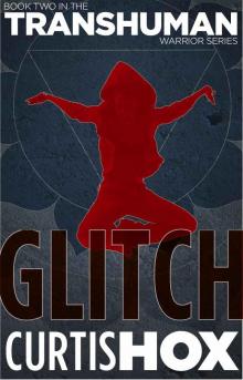 Glitch (The Transhuman Warrior Series, Book 2)